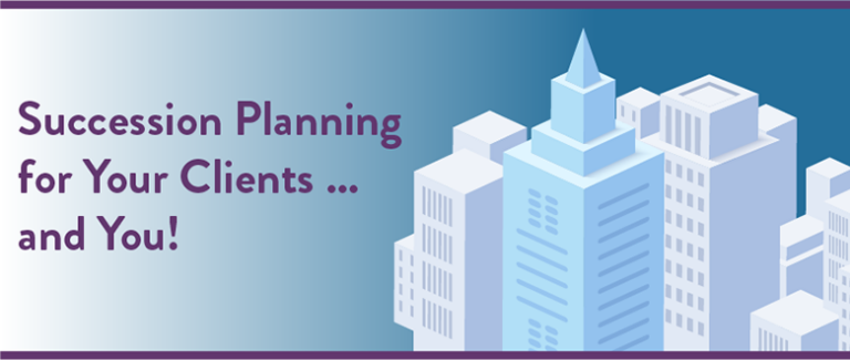 Succession Planning for your clients…and You!